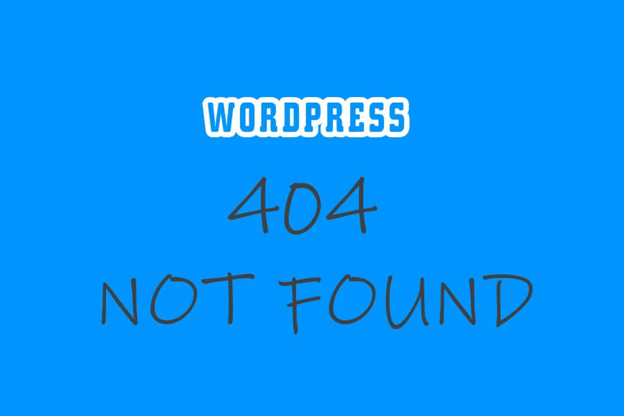 WordPress 404 Not Found Hatası ve Çözümü! 2022